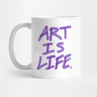 Art is life. Mug